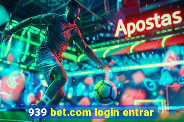 939 bet.com login entrar